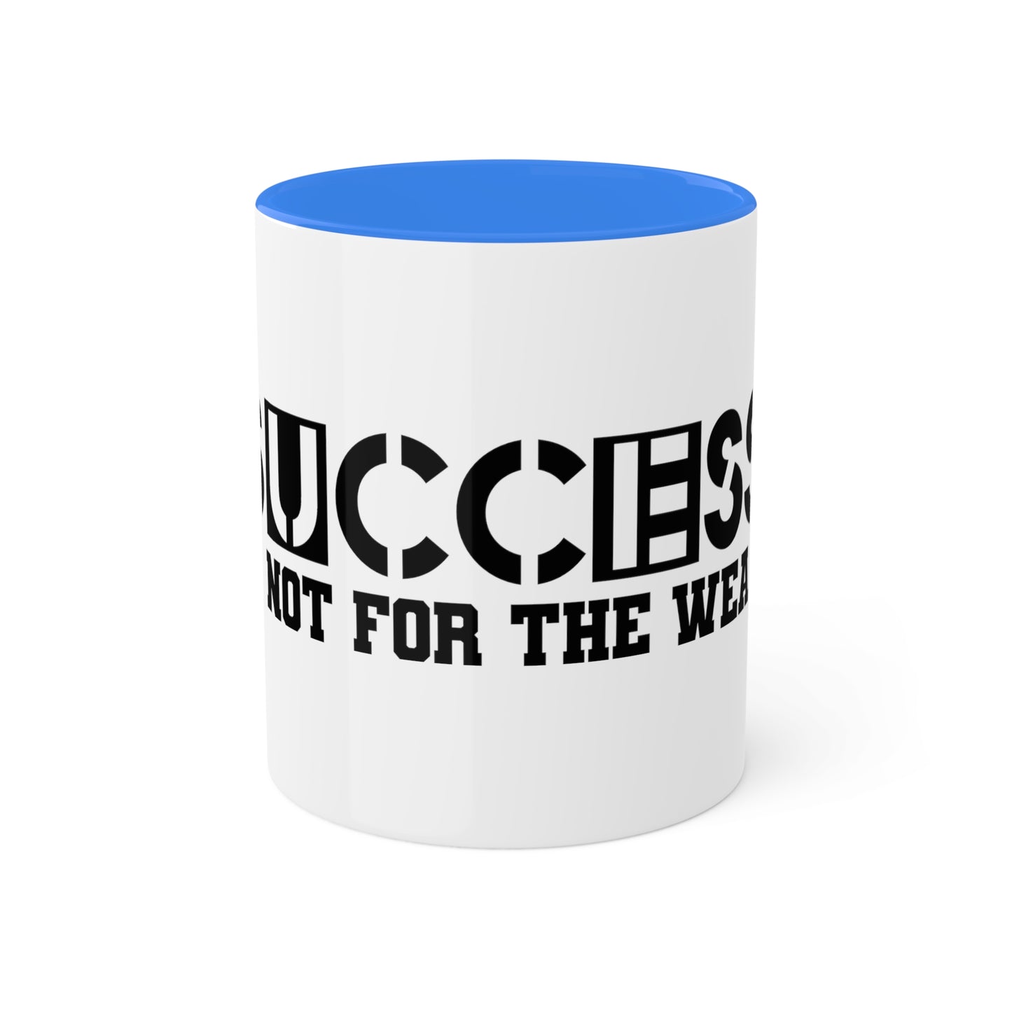 Success Is Not For The Weak Mug, 11oz