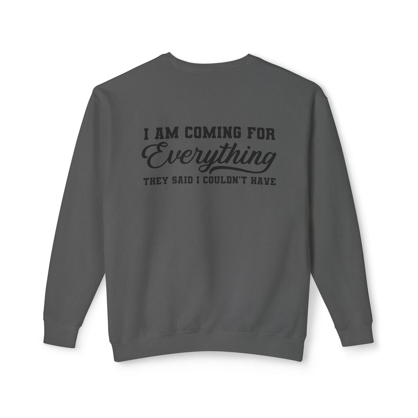 I'm Coming for Everything Crewneck Sweatshirt