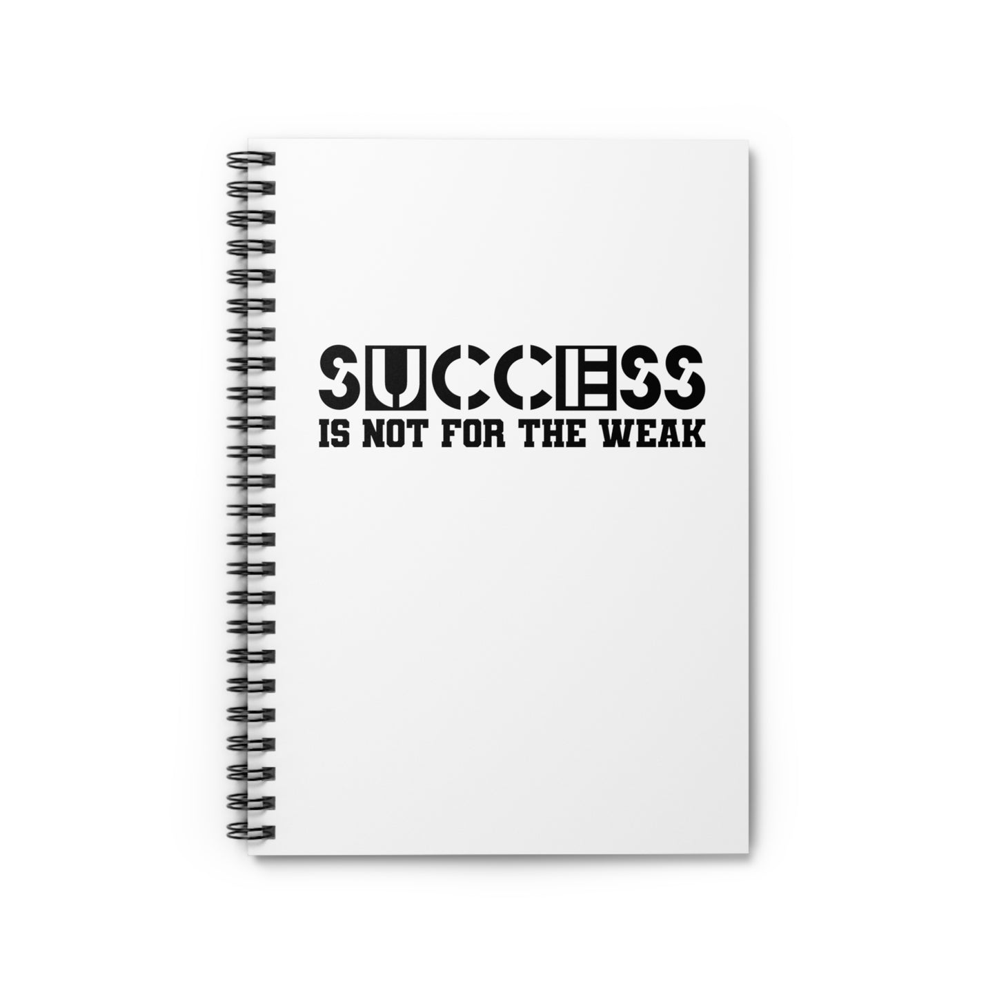 Success is not for the Weak Spiral Notebook
