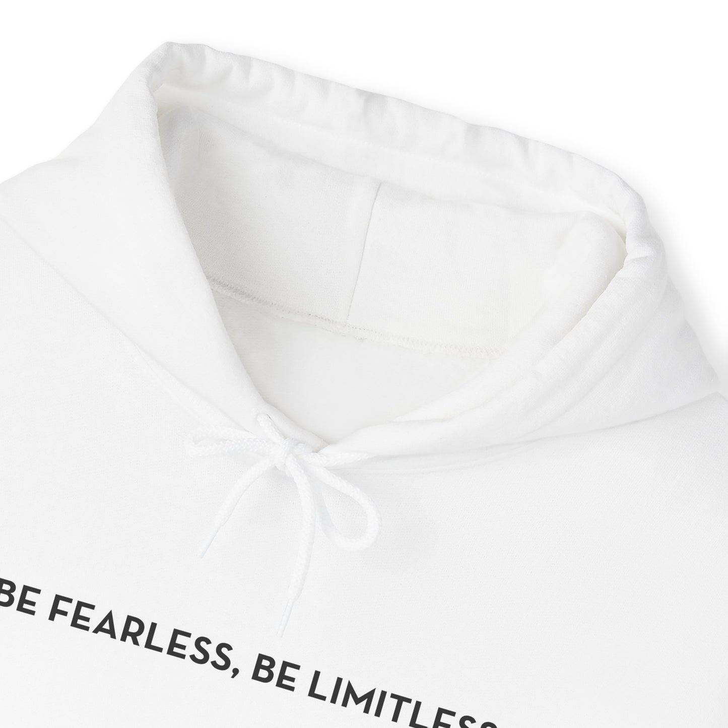 Be fearless, Be Limitless Hoodie
