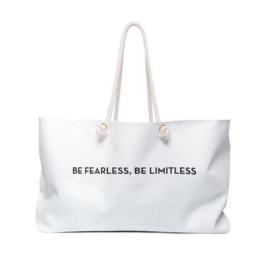 Be Fearless, Be Limitless Weekender Bag