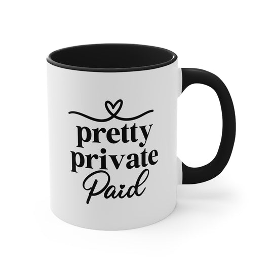 Pretty Private Paid Coffee Mug